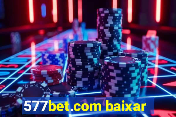 577bet.com baixar